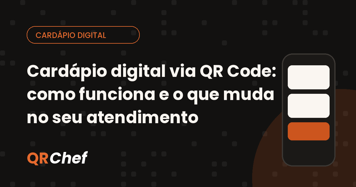 Capa do artigo: Cardápio digital via QR Code: como funciona e o que muda no atendimento do seu restaurante