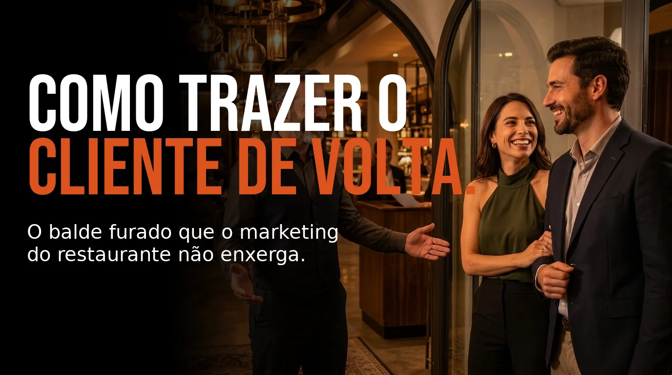 Capa do artigo: Como trazer o cliente de volta: o balde furado que o marketing do seu restaurante não enxerga