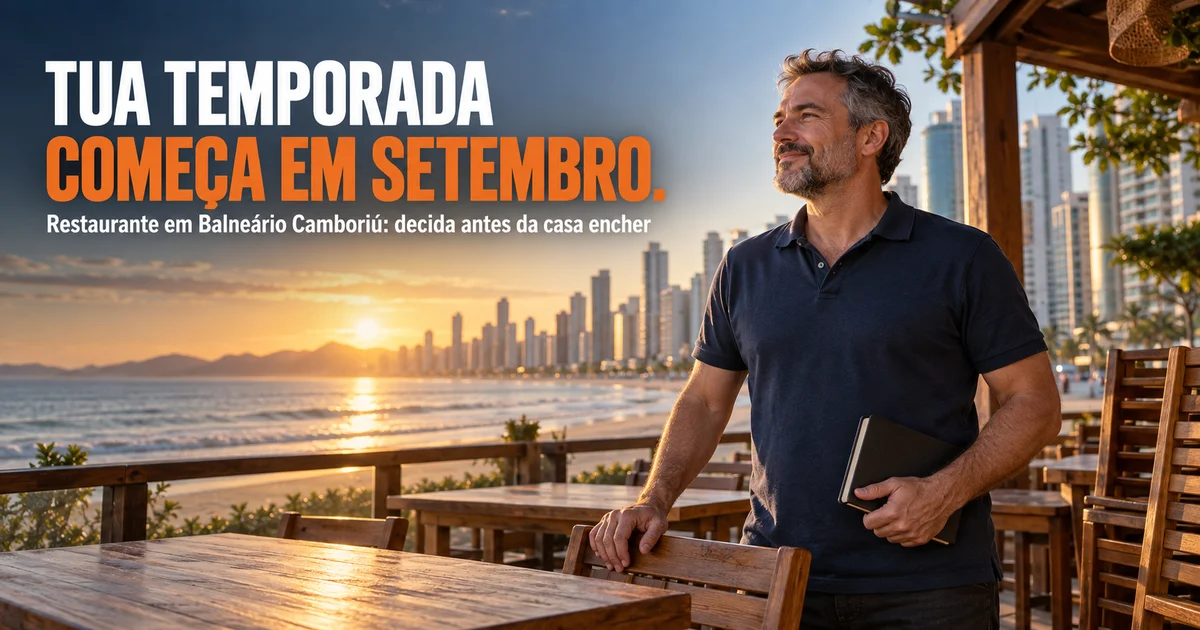 Capa do artigo: Sistema para restaurante em Balneário Camboriú: por que a decisão da temporada é em setembro (e dezembro é tarde demais)